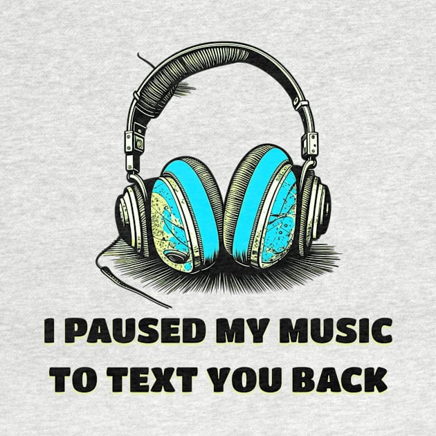 I Paused My Music to Text You Back Funny Nostalgic Retro Vintage Boombox 80's 90's Music Tee by sarcasmandadulting